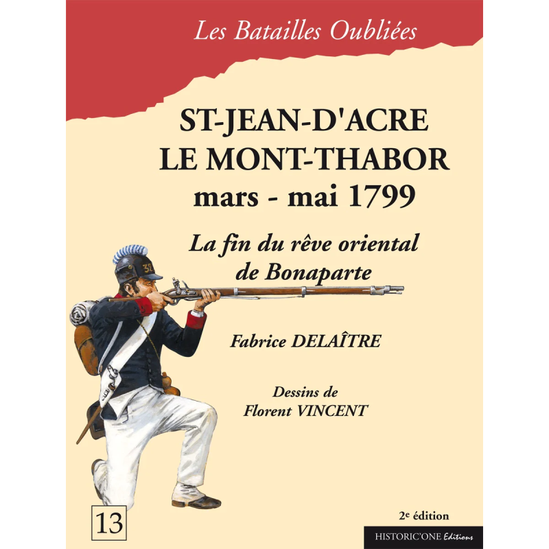 Les Batailles Oubliées n°13 - St Jean d'Acre & le Mont-Thabor 1799