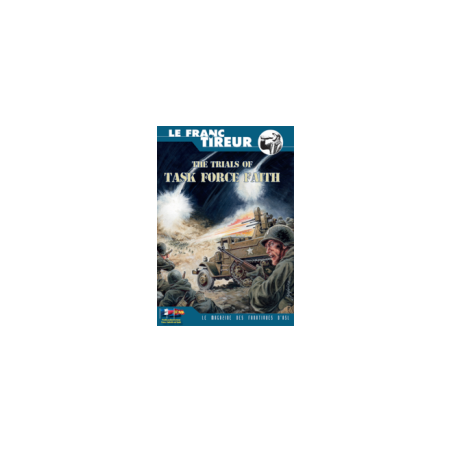 The Trials of Task Force Faith. Le Franc Tireur